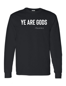 Ye are Gods Long Sleeve Tee