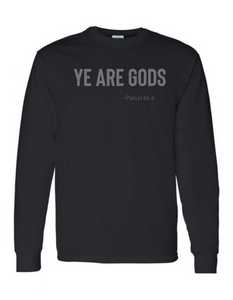 Ye are Gods Long Sleeve Tee