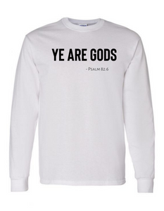 Ye are Gods Long Sleeve Tee