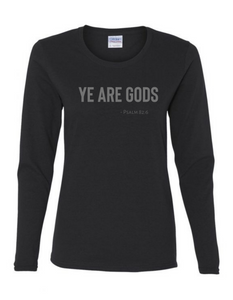 Long Sleeve Tee Women's Cut - Ye are Gods
