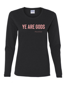 Long Sleeve Tee Women's Cut - Ye are Gods